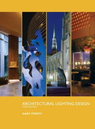 Title: Architectural Lighting Design / Edition 3, Author: Gary Steffy