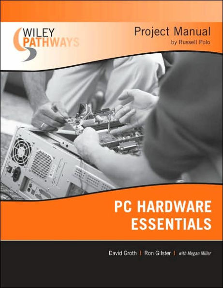 Wiley Pathways PC Hardware Essentials Project Manual / Edition 1