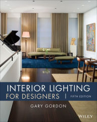 Title: Interior Lighting for Designers / Edition 5, Author: Gary Gordon