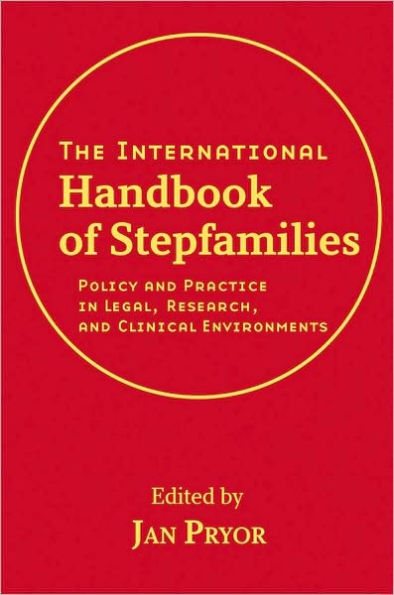The International Handbook of Stepfamilies: Policy and Practice in Legal, Research, and Clinical Environments / Edition 3