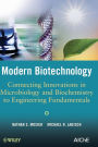 Modern Biotechnology: Connecting Innovations in Microbiology and Biochemistry to Engineering Fundamentals / Edition 1