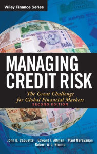 Title: Managing Credit Risk: The Great Challenge for Global Financial Markets / Edition 2, Author: John B. Caouette