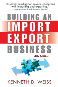 Title: Building an Import / Export Business, Author: Kenneth D. Weiss