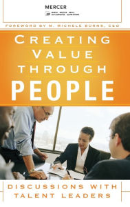 Title: Creating Value Through People: Discussions with Talent Leaders, Author: Mercer