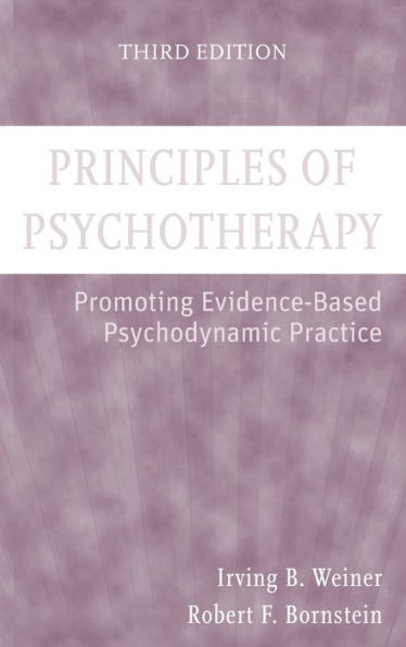 Principles of Psychotherapy: Promoting Evidence-Based Psychodynamic Practice / Edition 3