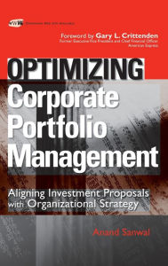 Title: Optimizing Corporate Portfolio Management: Aligning Investment Proposals with Organizational Strategy / Edition 1, Author: Anand Sanwal