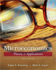 Title: Microeconomic: Theory and Applications / Edition 10, Author: Edgar K. Browning