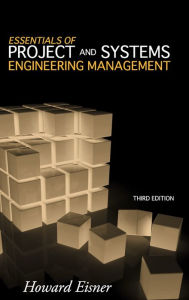 Title: Essentials of Project and Systems Engineering Management / Edition 3, Author: Howard Eisner