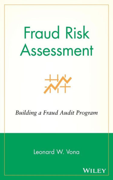 Fraud Risk Assessment: Building a Fraud Audit Program / Edition 1