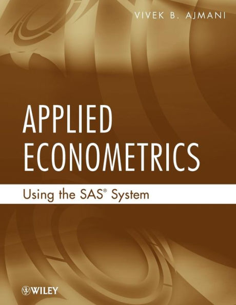 Applied Econometrics Using the SAS System / Edition 1