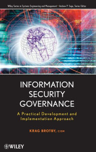 Title: Information Security Governance: A Practical Development and Implementation Approach / Edition 1, Author: Krag Brotby