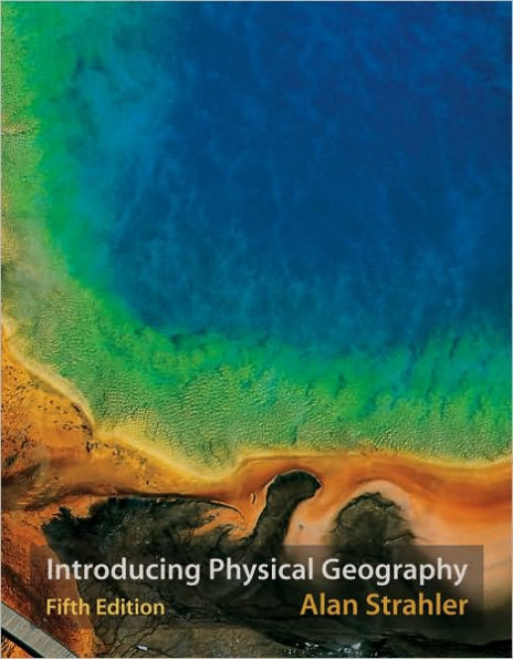 Introducing Physical Geography / Edition 5