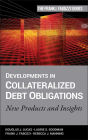 Developments in Collateralized Debt Obligations: New Products and Insights / Edition 1
