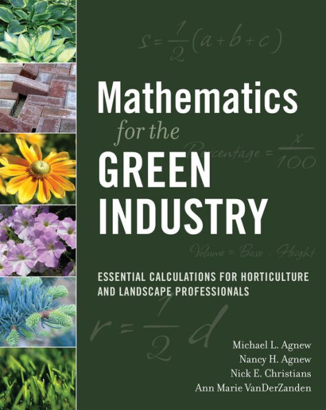 Mathematics for the Green Industry: Essential Calculations for Horticulture and Landscape Professionals / Edition 1