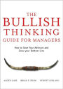 The Bullish Thinking Guide for Managers: How to Save Your Advisors and Grow Your Bottom Line