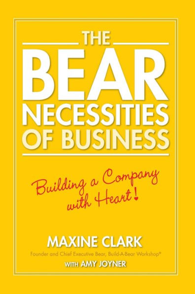 The Bear Necessities of Business: Building a Company with Heart / Edition 1