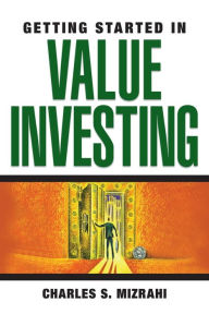 Title: Getting Started in Value Investing, Author: Charles S. Mizrahi