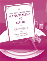 Title: Management by Menu, 4e Study Guide / Edition 4, Author: Lendal H. Kotschevar