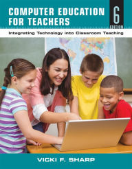 Title: Computer Education for Teachers: Integrating Technology into Classroom Teaching, Author: Vicki F. Sharp