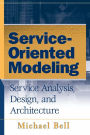 Service-Oriented Modeling: Service Analysis, Design, and Architecture