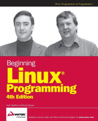 Title: Beginning Linux Programming / Edition 4, Author: Neil Matthew