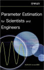 Parameter Estimation for Scientists and Engineers / Edition 1