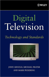 コンピュータ・IT Digital Television Fundamentals SECONDED Digital Television: Technology and Standards by John Arnold