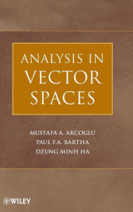 Title: Analysis in Vector Spaces / Edition 1, Author: Mustafa A. Akcoglu