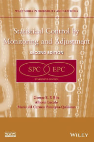 Title: Statistical Control by Monitoring and Adjustment / Edition 2, Author: George E. P. Box