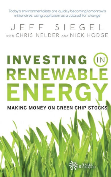 Investing in Renewable Energy: Making Money on Green Chip Stocks