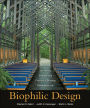 Biophilic Design: The Theory, Science and Practice of Bringing Buildings to Life / Edition 1