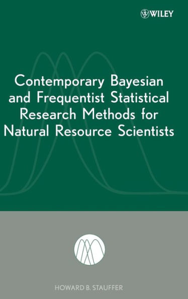 Contemporary Bayesian and Frequentist Statistical Research Methods for Natural Resource Scientists