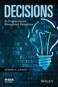 Title: Decisions: An Engineering and Management Perspective / Edition 1, Author: Gerard H. Gaynor