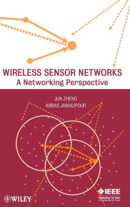 Title: Wireless Sensor Networks: A Networking Perspective / Edition 1, Author: Jun Zheng