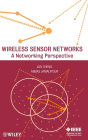 Wireless Sensor Networks: A Networking Perspective / Edition 1