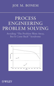 Title: Process Engineering Problem Solving: Avoiding 