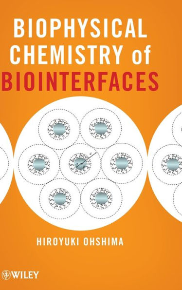Biophysical Chemistry of Biointerfaces / Edition 1