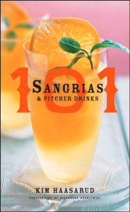 Title: 101 Sangrias and Pitcher Drinks, Author: Kim Haasarud