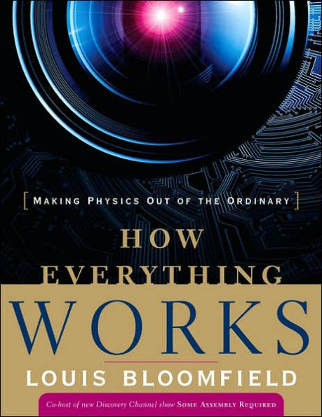 How Everything Works: Making Physics Out of the Ordinary / Edition 1