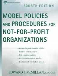 Title: Model Policies and Procedures for Not-for-Profit Organizations / Edition 4, Author: Edward J. McMillan