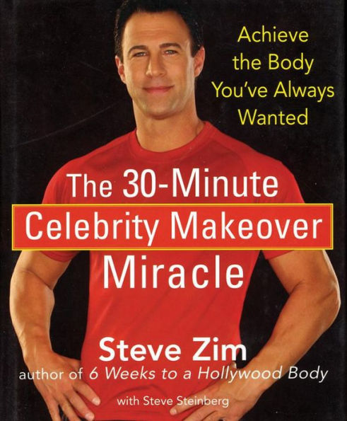 Barnes and Noble The 30-Minute Celebrity Makeover Miracle: Achieve the Body  You've Always Wanted