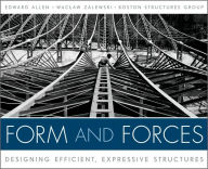 Title: Form and Forces: Designing Efficient, Expressive Structures / Edition 1, Author: Edward Allen