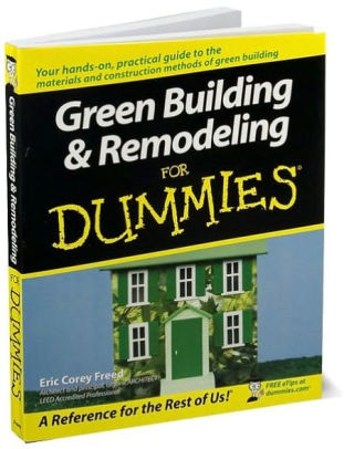 Green Building and Remodeling for Dummies by Eric Corey  