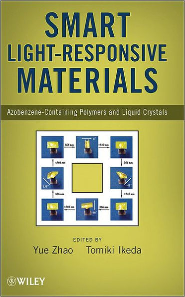 Smart Light-Responsive Materials: Azobenzene-Containing Polymers and Liquid Crystals / Edition 1