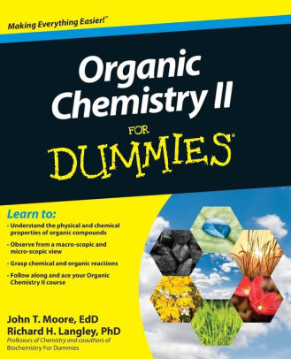 Organic Chemistry Ii For Dummies By John T Moore Richard H Langley Paperback Barnes Noble