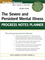 The Severe and Persistent Mental Illness Progress Notes Planner / Edition 2