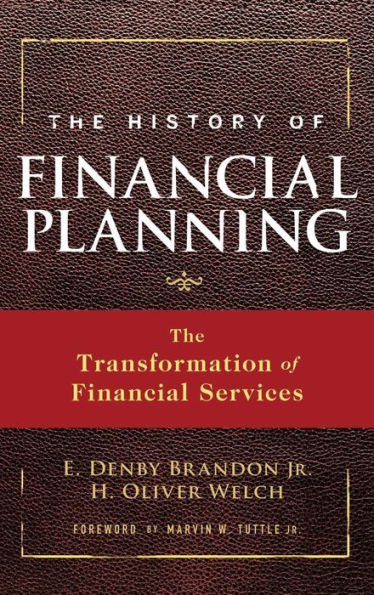 The History of Financial Planning: The Transformation of Financial Services / Edition 1