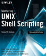 Mastering Unix Shell Scripting: Bash, Bourne, and Korn Shell Scripting for Programmers, System Administrators, and UNIX Gurus / Edition 2
