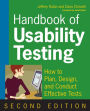 Handbook of Usability Testing: How to Plan, Design, and Conduct Effective Tests / Edition 2