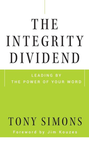 The Integrity Dividend: Leading by the Power of Your Word
